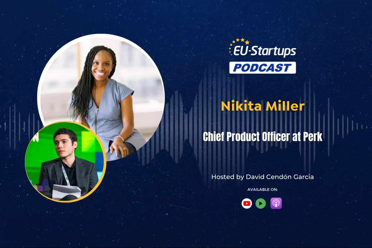 The EU-Startups Podcast | Interview with Nikita Miller, Chief Product Officer at Perk